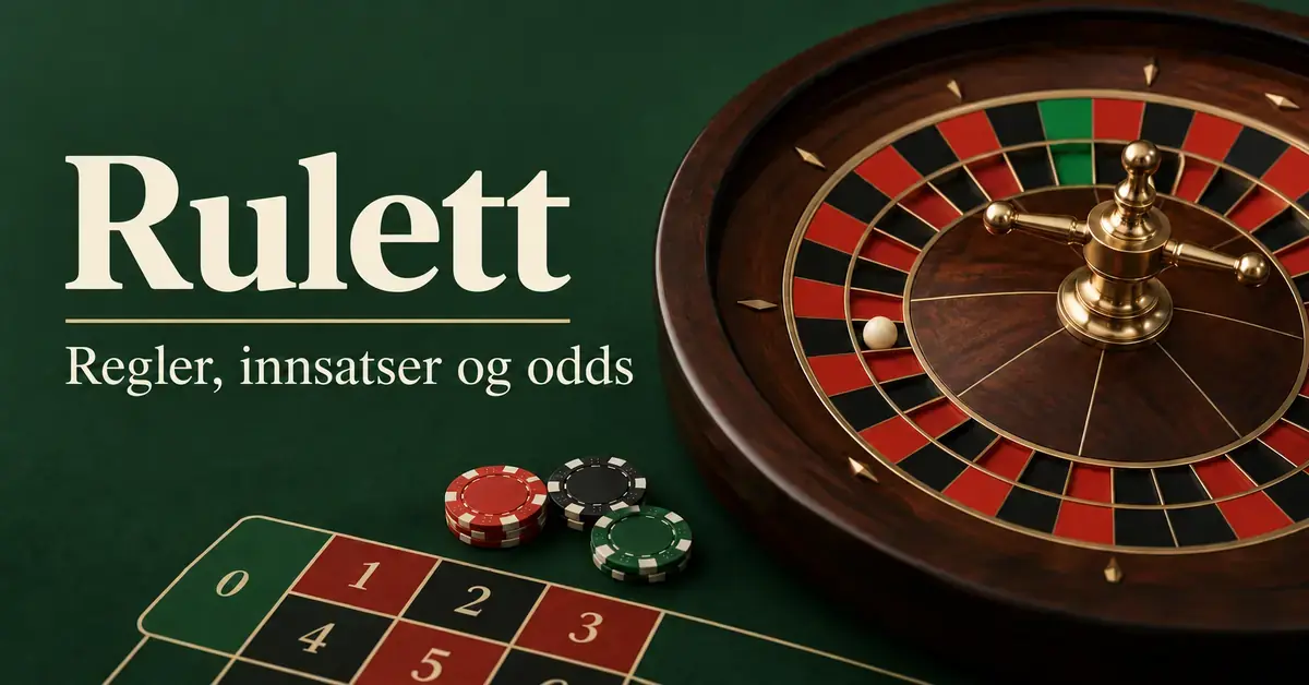 Illustrasjon av et ruletthjul med kule, spillebrikker og et utsnitt av spillebordet, med teksten «Rulett – Regler, innsatser og odds».